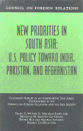 New Priorities in South Asia: U.S. Policy Toward India, Pakistan, and Afghanistan
