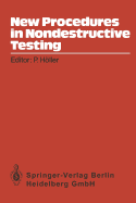 New Procedures in Nondestructive Testing: Proceedings of the Germany-U.S. Workshop Fraunhofer-Institut, Saarbrucken, Germany, Aug. 30 - Sept. 3, 1982