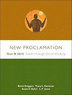 New Proclamation: Year B, 2012, Easter Through Christ the King