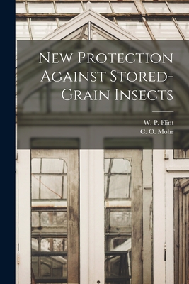 New Protection Against Stored-grain Insects - Flint, W P (Wesley Pillsbury) 1882 (Creator), and Mohr, C O (Carl Otto) 1902- (Creator)