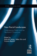 New Racial Landscapes: Contemporary Britain and the Neoliberal Conjuncture