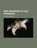 New Readings of Old Parables