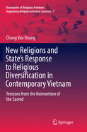 New Religions and State's Response to Religious Diversification in Contemporary Vietnam: Tensions from the Reinvention of the Sacred