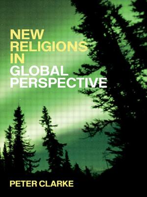 New Religions in Global Perspective: Religious Change in the Modern World - Clarke, Peter B