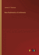 New Rudiments of Arithmetic