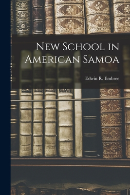 New School in American Samoa - Embree, Edwin R (Edwin Rogers) 1883 (Creator)