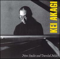 New Smiles & Travelled - Kei Akagi