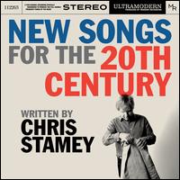 New Songs for the 20th Century - Chris Stamey 