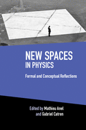 New Spaces in Physics: Volume 2: Formal and Conceptual Reflections
