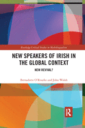 New Speakers of Irish in the Global Context: New Revival?
