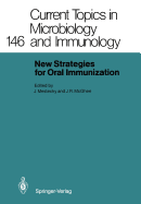 New Strategies for Oral Immunization: International Symposium at the University of Alabama at Birmingham and Molecular Engineering Associates, Inc. Birmingham, Al, Usa, March 21-22, 1988