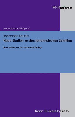 New Studies on the Johannine Writings: Neue Studien Zu Den Johanneischen Schriften - Beutler Sj, Johannes