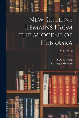 New Suilline Remains From the Miocene of Nebraska; vol. 2 no. 8 - Peterson, O a (Olof August) 1865- (Creator), and Carnegie Museum (Creator)