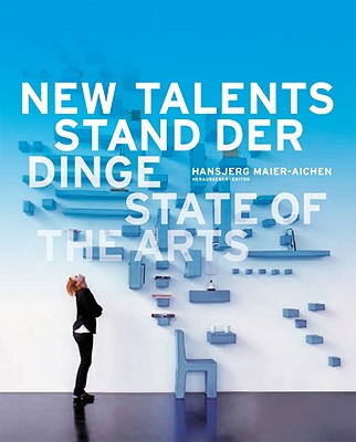 New Talents: State of the Arts - Maier-Aichen, Hansjerg (Editor), and Albus, Volker (Editor), and Borka, Max (Editor)