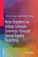 New Teachers in Urban Schools: Journeys Toward Social Equity Teaching