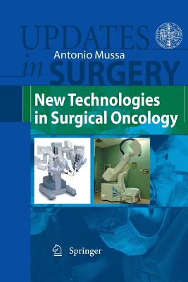 New Technologies in Surgical Oncology - Mussa, Antonio (Editor)