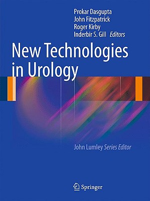 New Technologies in Urology - Dasgupta, Prokar (Editor), and Fitzpatrick, John M (Editor), and Kirby, Roger (Editor)