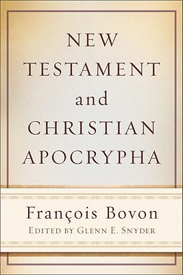 New Testament and Christian Apocrypha - Bovon, Francois