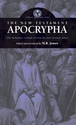 New Testament Apocrypha - James, M R (Editor)