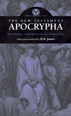New Testament Apocrypha - James, M R (Editor)