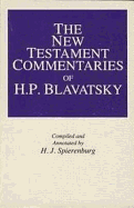 New Testament Commentaries of H.P. Blavatsky - Spierenburg, H J