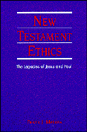 New Testament Ethics: The Legacies of Jesus and Paul - Matera, Frank J, Ph.D.