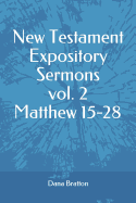 New Testament Expository Sermons Vol. 2 Matthew 15-28