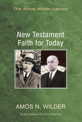 New Testament Faith for Today - Wilder, Amos N