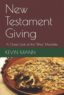 New Testament Giving: A Closer Look at the 'Tithes' Mandate