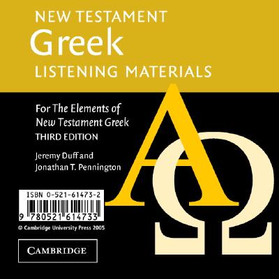 New Testament Greek Listening Materials: For the Elements of New Testament Greek - Duff, Jeremy, and Pennington, Jonathan T (Narrator)
