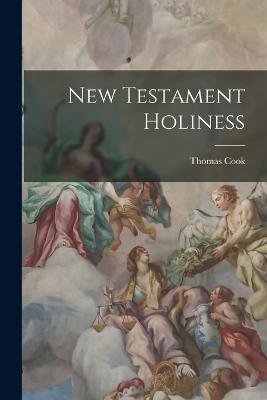 New Testament Holiness - Cook, Thomas