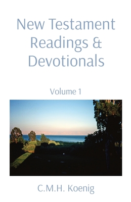 New Testament Readings & Devotionals: Volume 1 - Koenig (Compiled by), and Hawker, Robert, and Spurgeon, Charles H