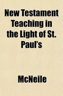 New Testament Teaching in the Light of St Paul's