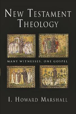 New Testament Theology: Magnifying God In Christ - Marshall, Howard