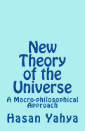 New Theory of the Universe: A Macro-Philosophical Approach