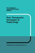 New Therapeutic Strategies in Nephrology: Proceedings of the 3rd International Meeting on Current Therapy in Nephrology Sorrento, Italy, May 27-30, 1990