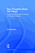 New Thoughts about Old Things: Cognitive Policies as the Ground of Singular Concepts