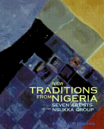 New Traditions from Nigeria: Seven Artists of the Nsukka Group - Ottenberg, Simon, and Okpewho, Isidore (Foreword by)