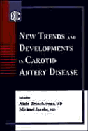 New Trends and Developments in Carotid Artery Disease - Branchereau, Alain (Editor), and Jacobs, Michael (Editor)