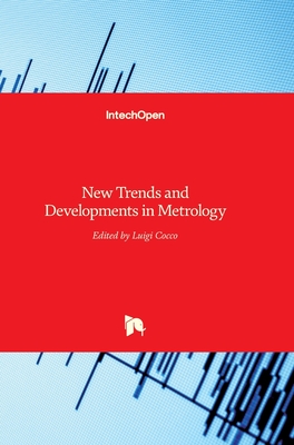 New Trends and Developments in Metrology - Cocco, Luigi (Editor)