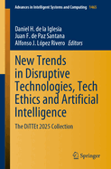 New Trends in Disruptive Technologies, Tech Ethics and Artificial Intelligence: The DiTTEt 2025 Collection