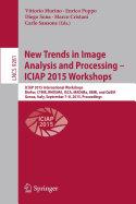 New Trends in Image Analysis and Processing -- Iciap 2015 Workshops: Iciap 2015 International Workshops, Biofor, Ctmr, Rheuma, Isca, Madima, Sbmi, and Qoem, Genoa, Italy, September 7-8, 2015, Proceedings