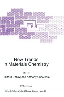 New Trends in Materials Chemistry - Catlow, Richard (Editor), and Cheetham, Anthony (Editor)