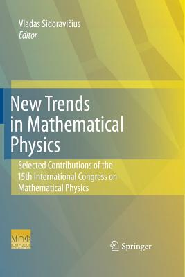 New Trends in Mathematical Physics: Selected Contributions of the Xvth International Congress on Mathematical Physics - Sidoravicius, Vladas (Editor)