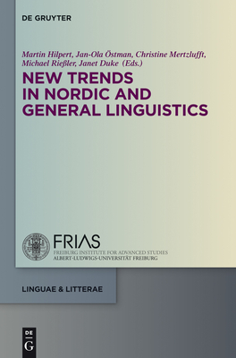 New Trends in Nordic and General Linguistics - Hilpert (Editor), and stman, Jan-Ola (Editor), and Mertzlufft, Christine (Editor)