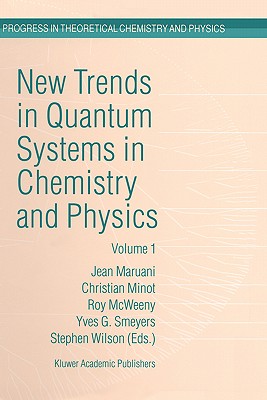 New Trends in Quantum Systems in Chemistry and Physics: Volume 2 Advanced Problems and Complex Systems Paris, France, 1999 - Maruani, J (Editor), and Minot, Christian (Editor), and McWeeny, R (Editor)