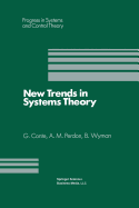 New Trends in Systems Theory: Proceedings of the Universit Di Genova-The Ohio State University Joint Conference, July 9-11, 1990