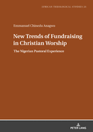New Trends of Fundraising in Christian Worship: The Nigerian Pastoral Experience