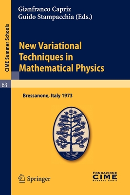 New Variational Techniques in Mathematical Physics: Bressanone, Italy 1973 - Capriz, Gianfranco (Editor), and Stampacchia, G (Editor)