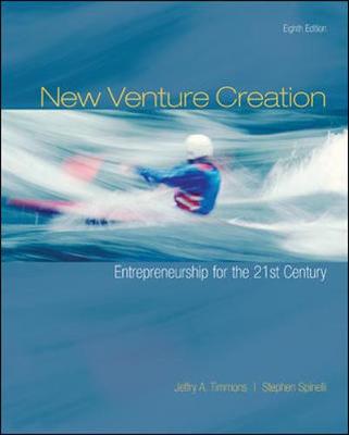 New Venture Creation: Entrepreneurship for the 21st Century - Timmons, Jeffry A, and Spinelli, Stephen